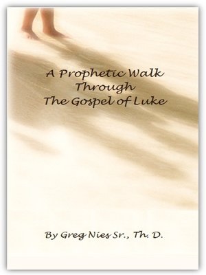 cover image of A Prophetic Walk Through the Gospel of Luke